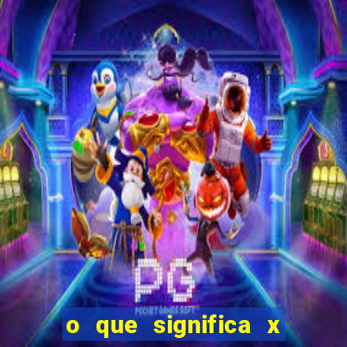 o que significa x no sportingbet